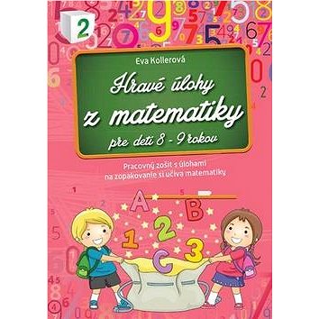 

Hravé úlohy z matematiky pre deti 8-9 rokov: Pracovný zošit