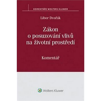 

Zákon o posuzování vlivů na životní prostředí: Komentář