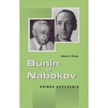 

Bunin a Nabokov: Príbeh súperenia