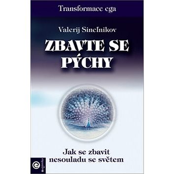

Zbavte se pýchy: Jak se zbavit nesouhlasu se světem