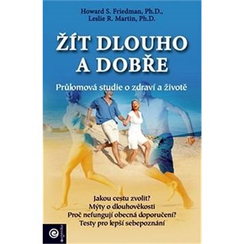 

Žít dlouho a dobře: Průlomová studie o zdraví a životě