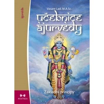 

Učebnice ájurvédy I.: Základní principy