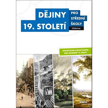

Dějiny 19. století pro střední školy Učebnice