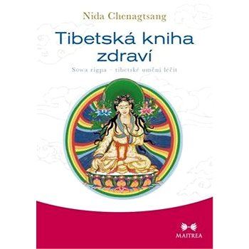 

Tibetská kniha zdraví: Sowa rigpa - tibetské umění léčit