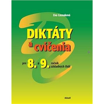 

Diktáty a cvičenia pre 8. a 9. ročník základných škôl