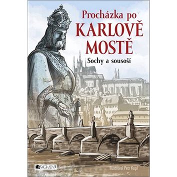 

Procházka po Karlově mostě: Sochy a sousoší