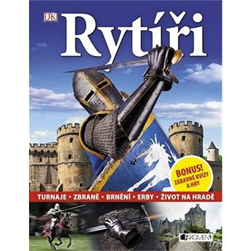 

Rytíři: Turnaje, Zbraně, Brnění, Erby, Život na hradě