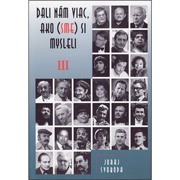 

Dali nám viac, ako (sme) si mysleli (III)