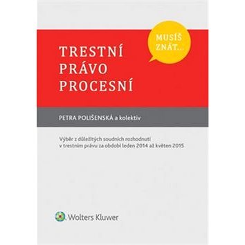 

Musíš znát... Trestní právo procesní