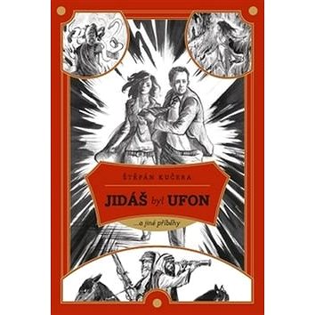 

Jidáš byl Ufon: ...a jiné příběhy
