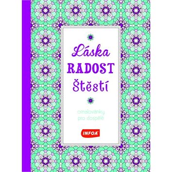 

Láska Radost Štěstí Omalovánky pro dospělé