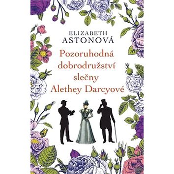 

Pozoruhodná dobrodružství slečny Alethey Darcyové