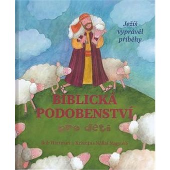 

Biblická podobenství pro děti: Ježíš vyprávěl příběhy