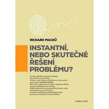 

Instantní, nebo skutečné řešení problému