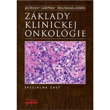 

Základy klinickej onkológie: Špeciálna časť