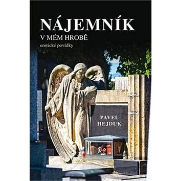 

Nájemník v mém hrobě: erotické povídky
