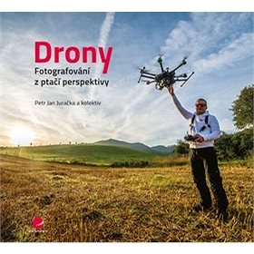 Drony: Fotografování z ptačí perspektivy - Kniha