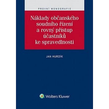 

Náklady občanského soudního řízení a rovný přístup účastníků ke spravedlnosti