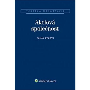 

Akciová společnost: Vědecká monografie
