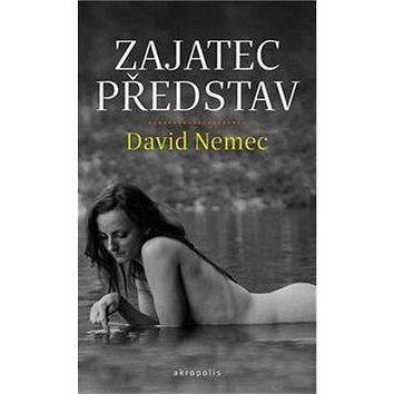 

Zajatec představ