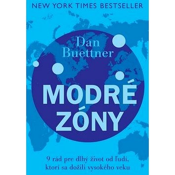 

Modré zóny: 9 rád pre dlhý život od ľudí, ktorí sa dožili v ysokého veku
