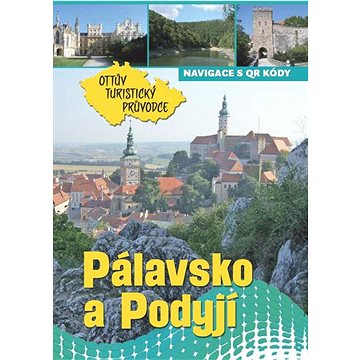 Pálavsko a Podyjí Ottův turistický průvodce - Kniha