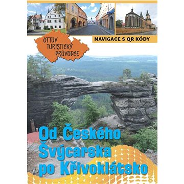 

Od Českého Švýcarska po Křivoklátsko Ottův turistický průvodce