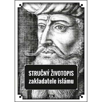 

Stručný životopis zakladatele islámu