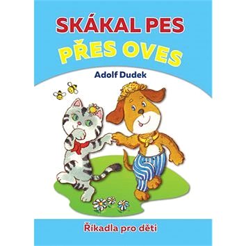 

Skákal pes přes oves: Říkadla pro děti