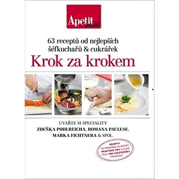 

63 receptů od nejlepších šéfkuchařů a cukrářek Krok za krokem