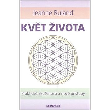 

Květ života: Praktické zkušenosti a nové přístupy
