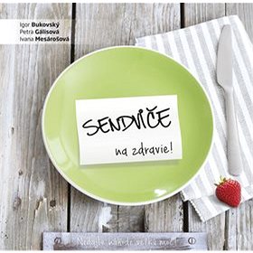 

Sendviče na zdravie!: Nedajte náhode veľkú moc!