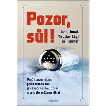 

Pozor, sůl!: Proč konzumujeme příliš mnoho soli, jak škodí našemu zdraví a co s tím můž.dělat