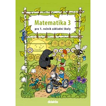 

Matematika 3 pro 1. ročník základní školy: pracovní učebnice