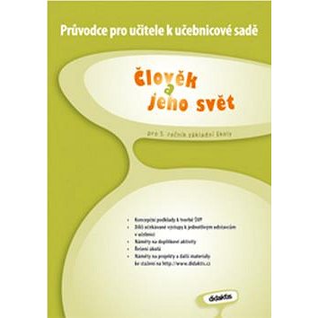 

Člověk a jeho svět pro 5. ročník základní školy: Průvodce pro učitele k učebnicové sadě