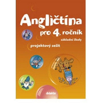 

Angličtina pro 4. ročník základní školy Projektový sešit