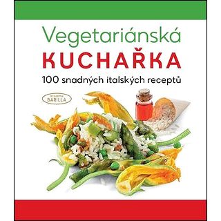 

Vegetariánská kuchařka 100 snadných italských receptů