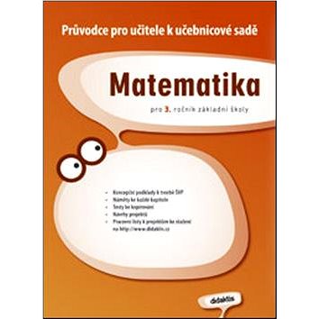 

Matematika pro 3. ročník základní školy: Průvodce pro učitele k učebnicové sadě