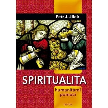 

Spiritualita humanitární pomoci