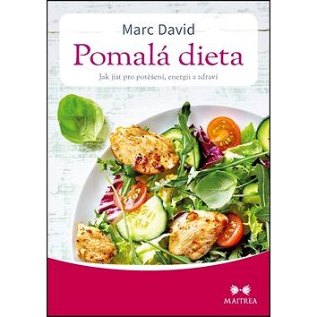 

Pomalá dieta: Jak jíst pro potěšení, energii a zdraví