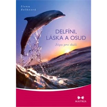 

Delfíni, láska a osud: Jóga pro duši