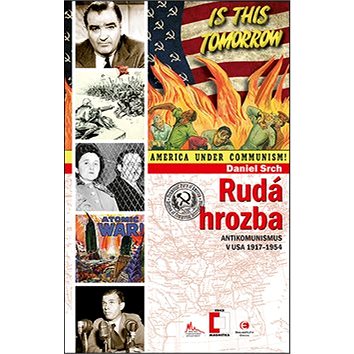 

Rudá hrozba: Antikomunismus v USA 1917–1954