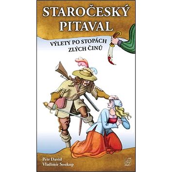 

Staročeský pitaval Výlety po stopách zlých činů