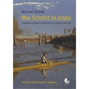 

Max Schmitt na singlu: Nutkavé psaní o obrazech a jiných věcech
