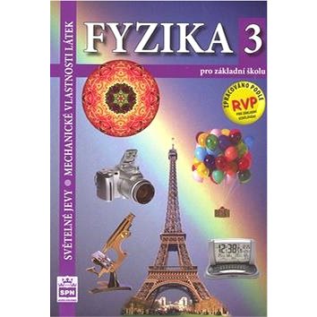 

Fyzika 3 pro základní školu RVP: Světelné jevy Mechanické vlastnosti látek