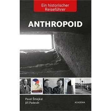 

Anthropoid Ein historicher Reiseführer