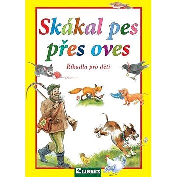 

Skákal pes přes oves: Říkadla pro děti