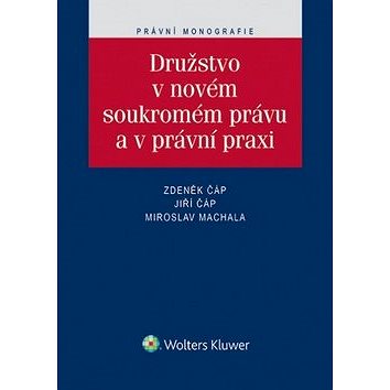 

Družstvo v novém soukromém právu a v právní praxi