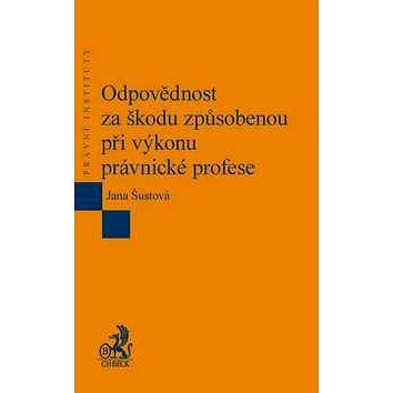 

Odpovědnost za škodu způsobenou při výkonu právnické profese
