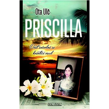 

Priscilla: Dost svévolně se košatící osud